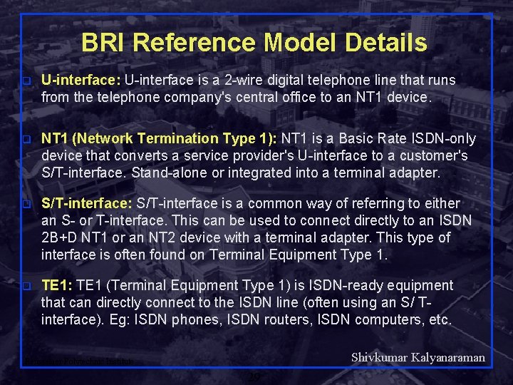 BRI Reference Model Details q U-interface: U-interface is a 2 -wire digital telephone line