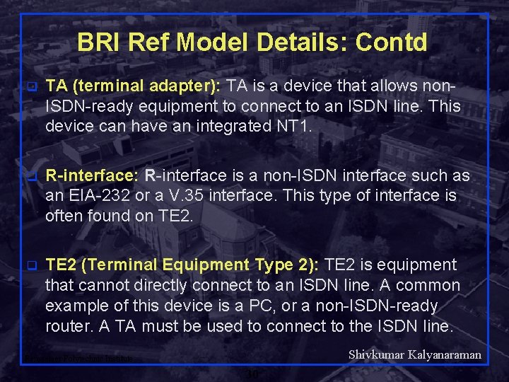 BRI Ref Model Details: Contd q TA (terminal adapter): TA is a device that