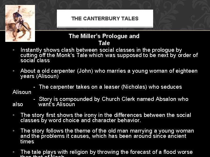 THE CANTERBURY TALES The Miller’s Prologue and Tale • Instantly shows clash between social