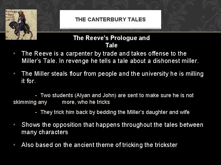 THE CANTERBURY TALES The Reeve’s Prologue and Tale • The Reeve is a carpenter