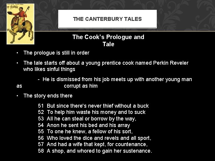 THE CANTERBURY TALES The Cook’s Prologue and Tale • The prologue is still in