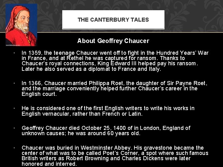 THE CANTERBURY TALES About Geoffrey Chaucer • • In 1359, the teenage Chaucer went