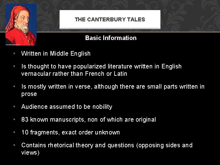 THE CANTERBURY TALES Basic Information • Written in Middle English • Is thought to