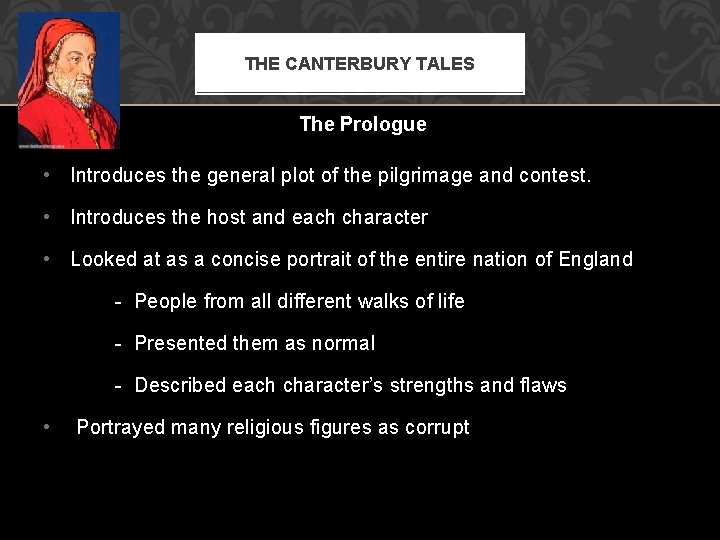 THE CANTERBURY TALES The Prologue • Introduces the general plot of the pilgrimage and