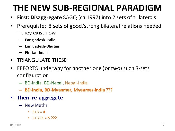 THE NEW SUB-REGIONAL PARADIGM • First: Disaggregate SAGQ (ca 1997) into 2 sets of