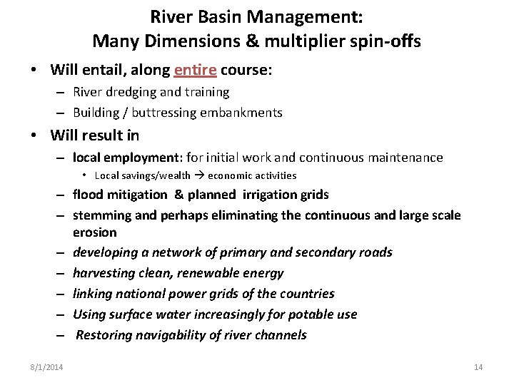 River Basin Management: Many Dimensions & multiplier spin-offs • Will entail, along entire course: