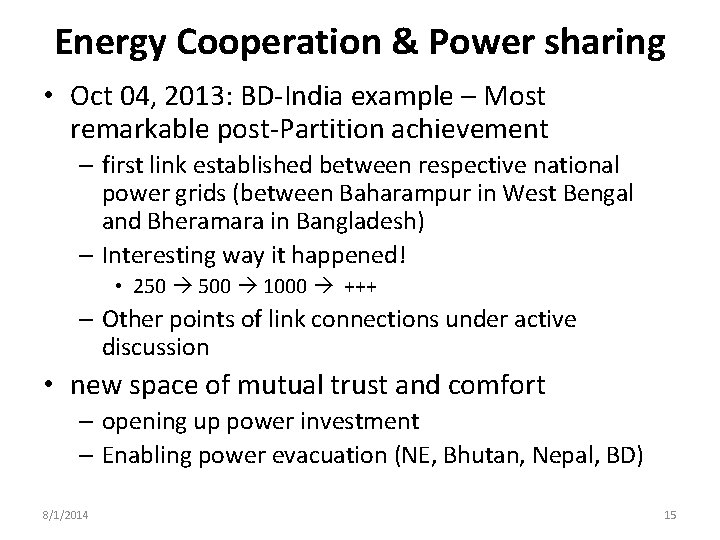 Energy Cooperation & Power sharing • Oct 04, 2013: BD-India example – Most remarkable