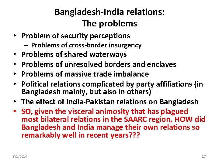 Bangladesh-India relations: The problems • Problem of security perceptions – Problems of cross-border insurgency
