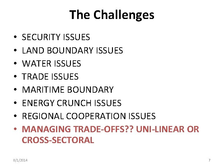 The Challenges • • SECURITY ISSUES LAND BOUNDARY ISSUES WATER ISSUES TRADE ISSUES MARITIME