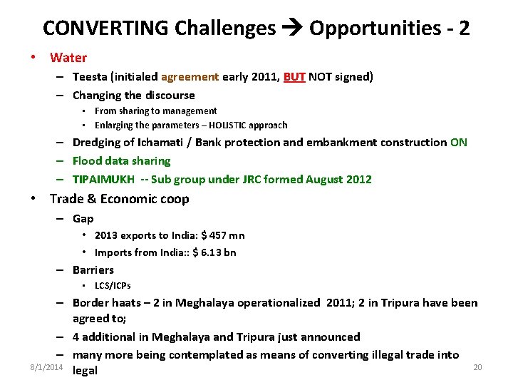 CONVERTING Challenges Opportunities - 2 • Water – Teesta (initialed agreement early 2011, BUT
