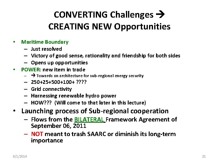 CONVERTING Challenges CREATING NEW Opportunities • • Maritime Boundary – Just resolved – Victory