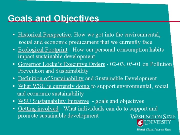 Goals and Objectives • Historical Perspective: How we got into the environmental, social and