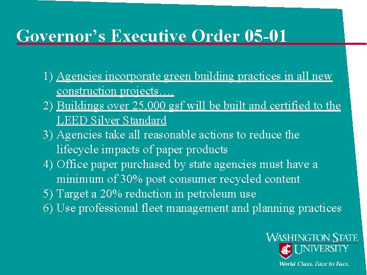 Governor’s Executive Order 05 -01 1) Agencies incorporate green building practices in all new