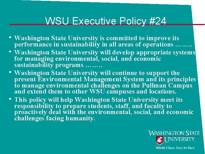WSU Executive Policy #24 • Washington State University is committed to improve its •