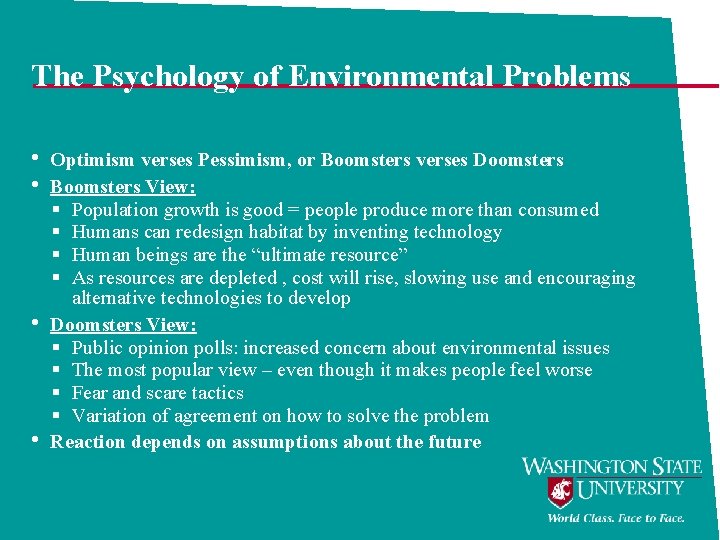 The Psychology of Environmental Problems • • Optimism verses Pessimism, or Boomsters verses Doomsters