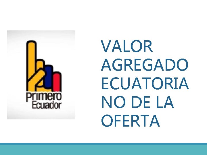 VALOR AGREGADO ECUATORIA NO DE LA OFERTA 