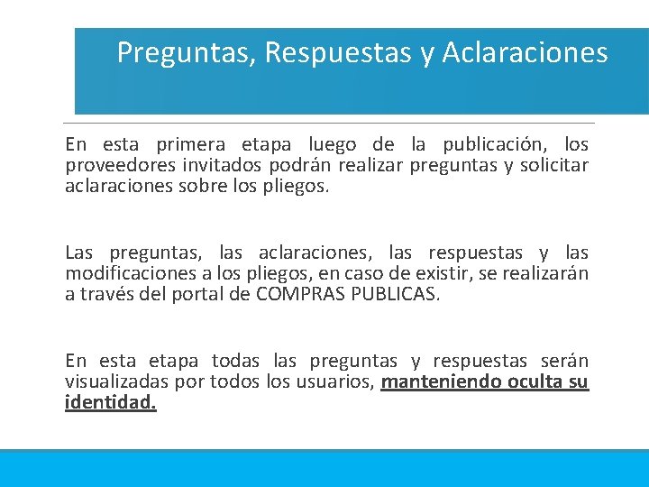 Preguntas, Respuestas y Aclaraciones En esta primera etapa luego de la publicación, los proveedores