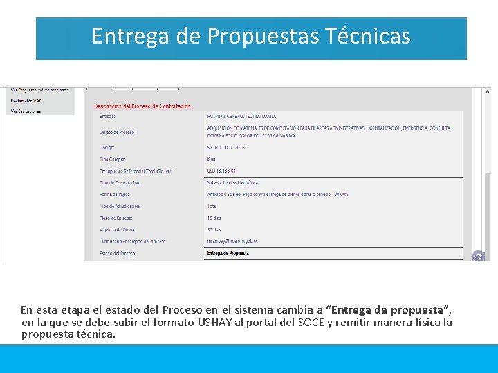 Entrega de Propuestas Técnicas En esta etapa el estado del Proceso en el sistema