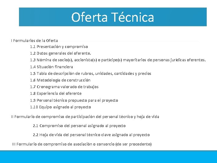 Oferta Técnica I Formularios de la Oferta 1. 1 Presentación y compromiso 1. 2