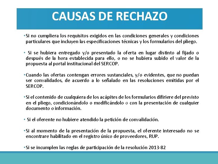 CAUSAS DE RECHAZO • Si no cumpliera los requisitos exigidos en las condiciones generales