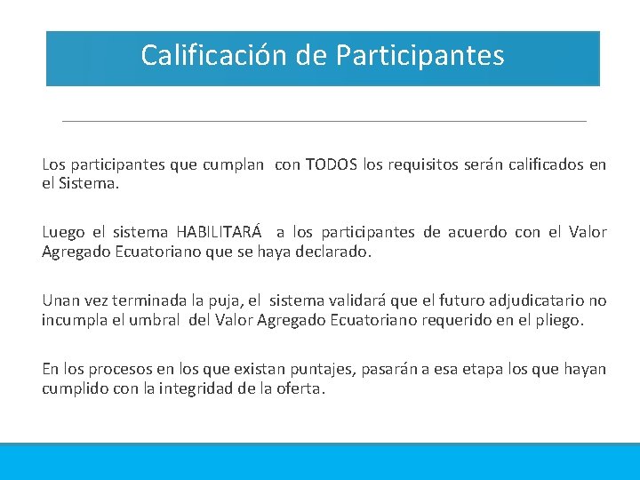 Calificación de Participantes Los participantes que cumplan con TODOS los requisitos serán calificados en