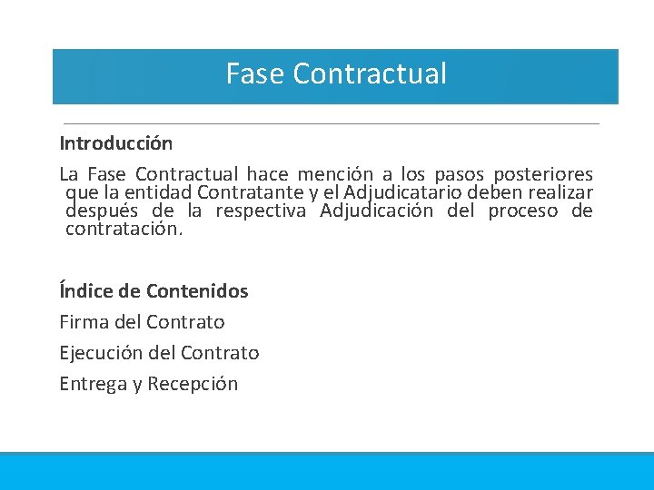 Fase Contractual Introducción La Fase Contractual hace mención a los pasos posteriores que la