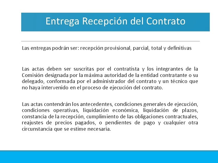 Entrega Recepción del Contrato Las entregas podrán ser: recepción provisional, parcial, total y definitivas