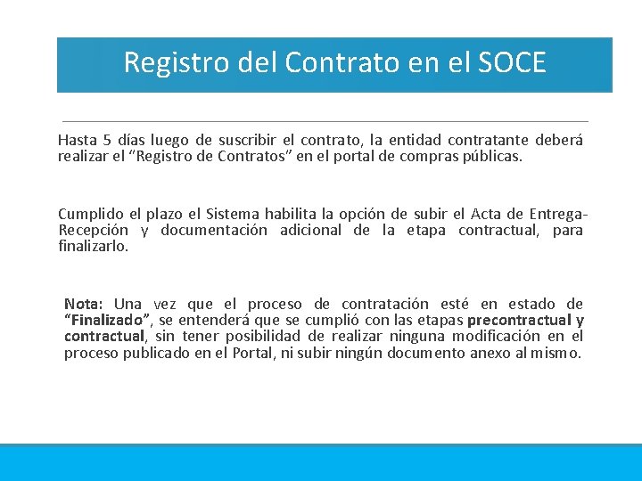 Registro del Contrato en el SOCE Hasta 5 días luego de suscribir el contrato,
