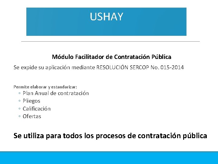 USHAY Módulo Facilitador de Contratación Pública Se expide su aplicación mediante RESOLUCIÓN SERCOP No.