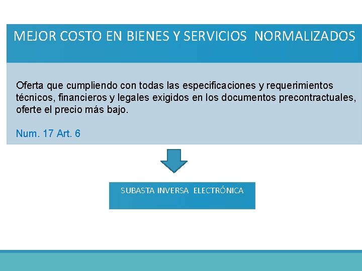 MEJOR COSTO EN BIENES Y SERVICIOS NORMALIZADOS Oferta que cumpliendo con todas las especificaciones