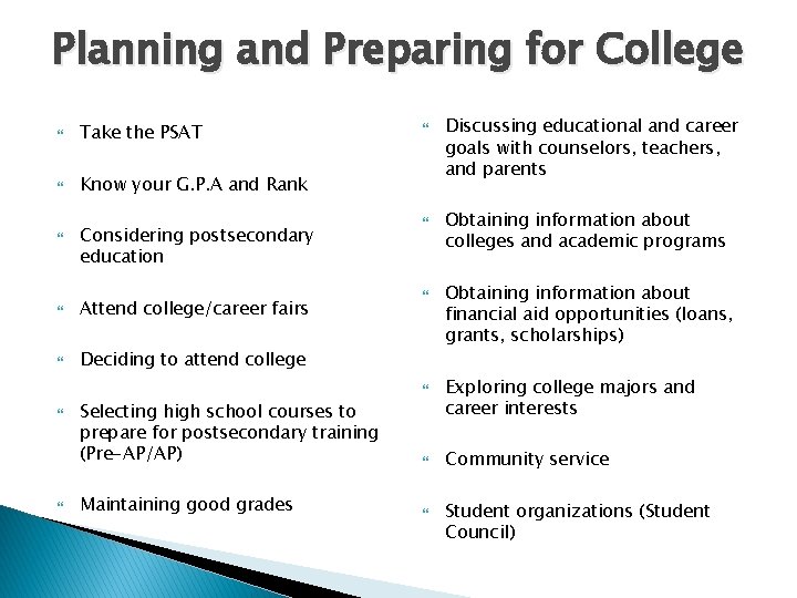 Planning and Preparing for College Take the PSAT Know your G. P. A and