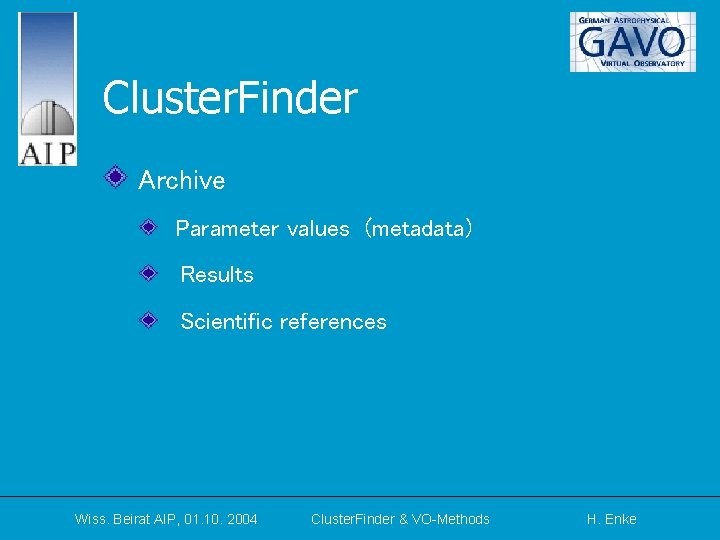 Cluster. Finder Archive Parameter values (metadata) Results Scientific references Wiss. Beirat AIP, 01. 10.