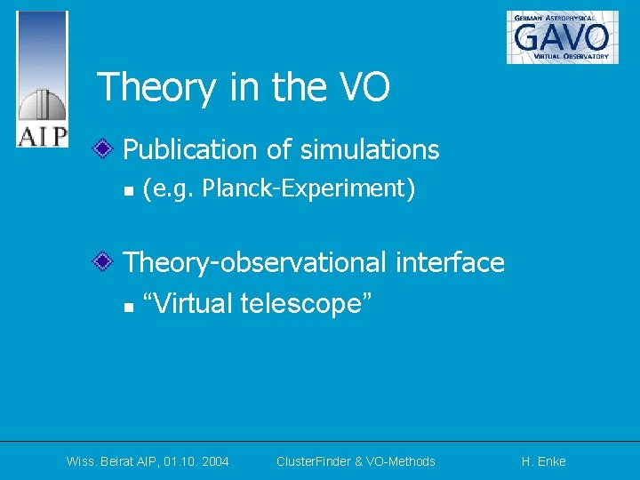 Theory in the VO Publication of simulations n (e. g. Planck-Experiment) Theory-observational interface n