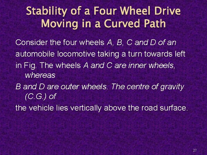 Stability of a Four Wheel Drive Moving in a Curved Path Consider the four