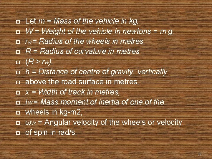  Let m = Mass of the vehicle in kg, W = Weight of