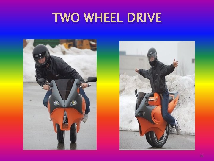 TWO WHEEL DRIVE 36 