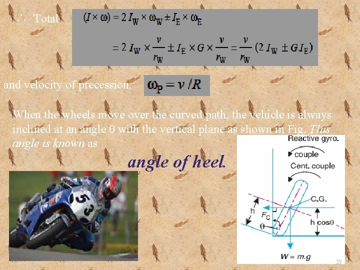 ∴ Total and velocity of precession, When the wheels move over the curved path,
