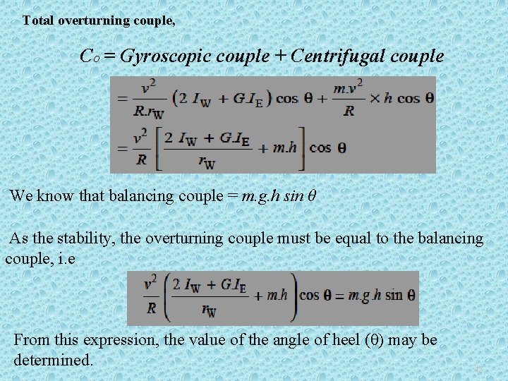 Total overturning couple, CO = Gyroscopic couple + Centrifugal couple We know that balancing