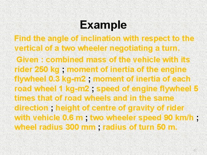 Example Find the angle of inclination with respect to the vertical of a two