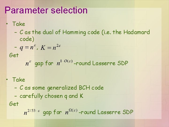 Parameter selection • Take – C as the dual of Hamming code (i. e.