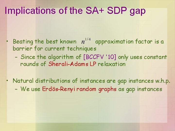 Implications of the SA+ SDP gap • Beating the best known approximation factor is