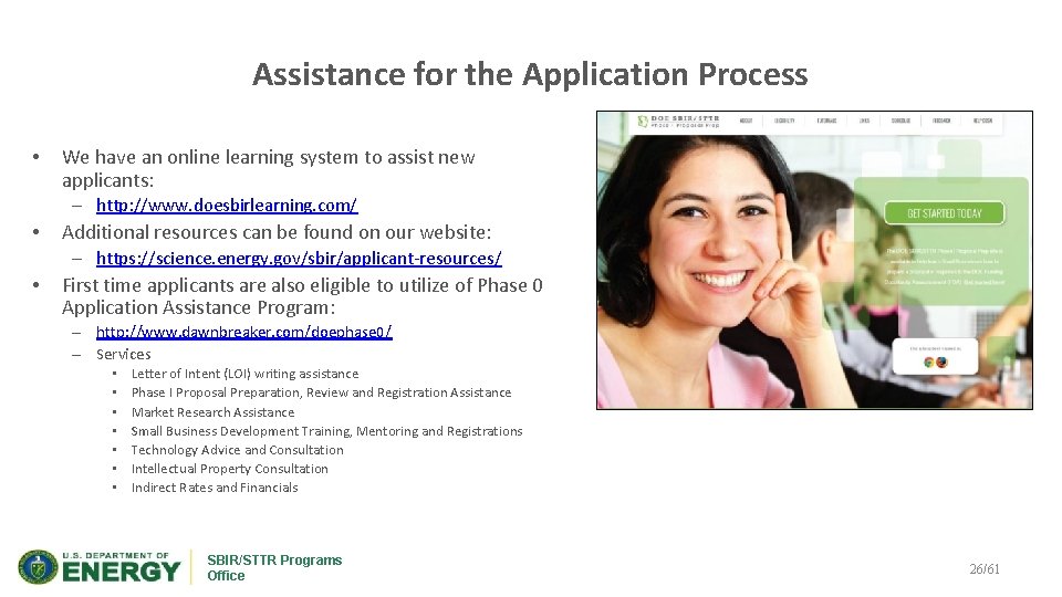 Assistance for the Application Process • We have an online learning system to assist