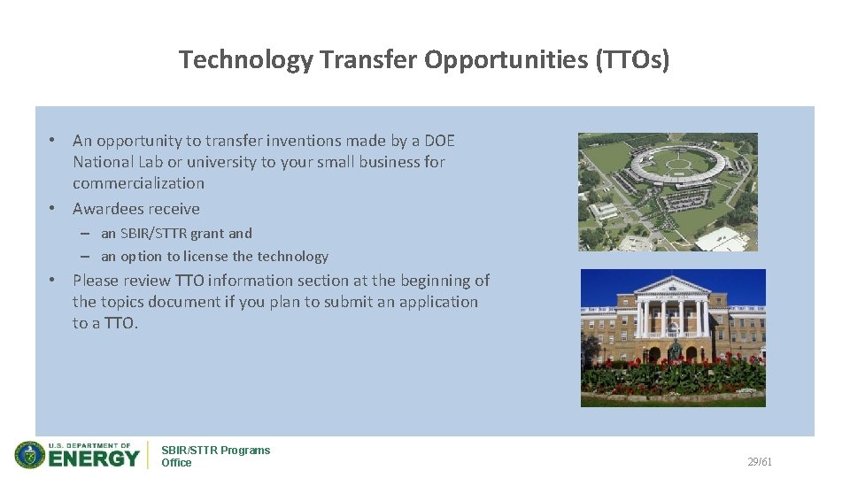 Technology Transfer Opportunities (TTOs) • An opportunity to transfer inventions made by a DOE
