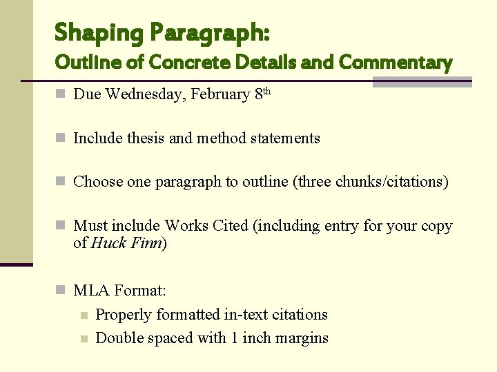 Shaping Paragraph: Outline of Concrete Details and Commentary n Due Wednesday, February 8 th