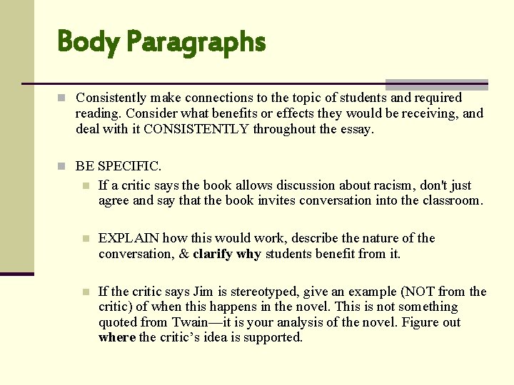 Body Paragraphs n Consistently make connections to the topic of students and required reading.