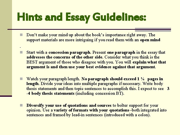 Hints and Essay Guidelines: n Don’t make your mind up about the book’s importance