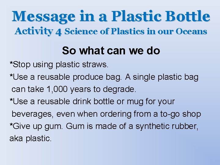 Message in a Plastic Bottle Activity 4 Science of Plastics in our Oceans So