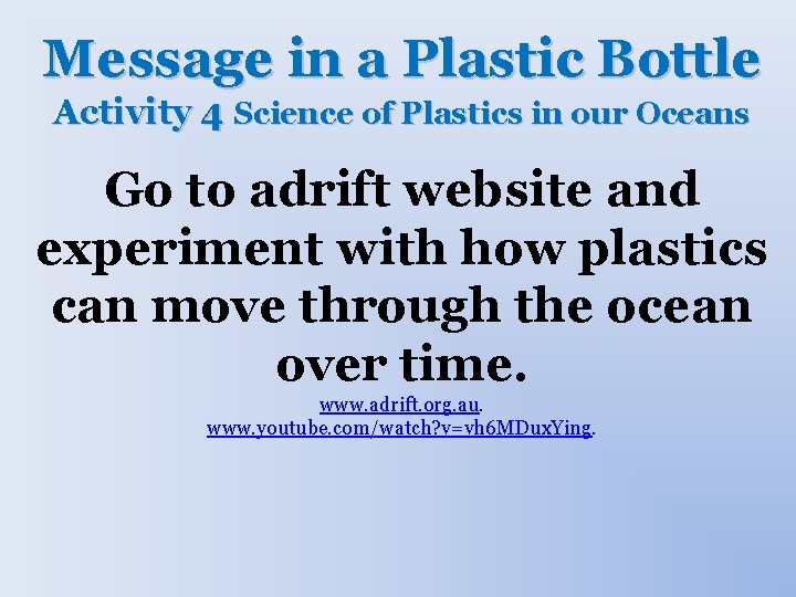 Message in a Plastic Bottle Activity 4 Science of Plastics in our Oceans Go