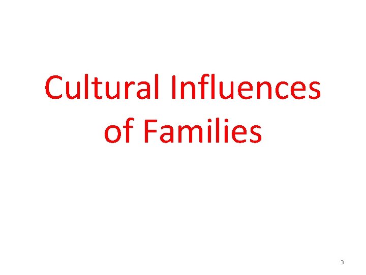 Cultural Influences of Families 3 