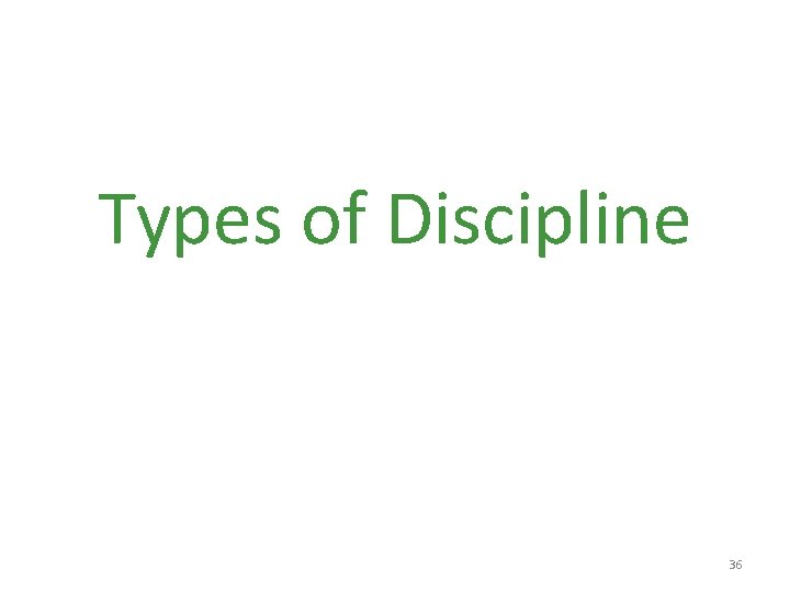 Types of Discipline 36 